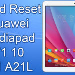 Hard Reset Huawei Mediapad T1 10 – T1 A21L