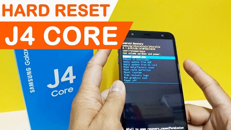 Hướng dẫn Hard Reset Samsung Galaxy J4 Core