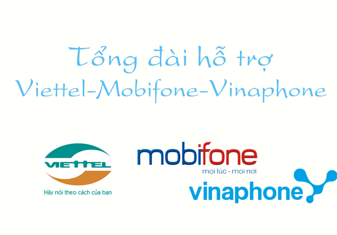Tổng đài hỗ trợ Viettel – Mobifone – Vinaphone – Vietnamobile