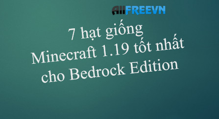 7 hạt giống Minecraft 1.19 tốt nhất cho Bedrock Edition