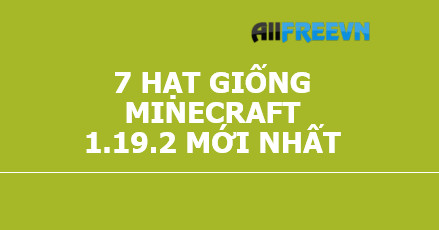 7 hạt giống Minecraft 1.19.2 mới nhất để thử