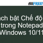 Cách bật Chế độ tối trong Notepad Windows 10/11 nhanh nhất