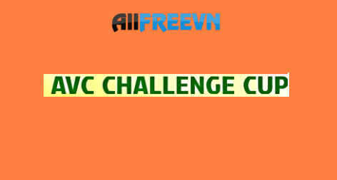 AVC Challenge Cup 2023 là gì? Mọi điều về AVC Challenge Cup 2023 AVC Challenge Cup 2023 là gì? Mọi điều về AVC Challenge Cup 2023