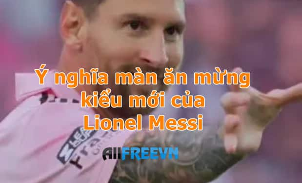 Lionel Messi ăn mừng kiểu mới ở Inter Miami: Ý nghĩa đặc biệt bạn chưa biết