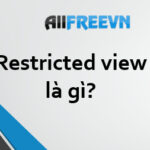 Restricted view là gì? Mọi điều về restricted view bạn phải biết