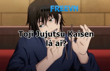 Toji Jujutsu Kaisen là ai? Sức mạnh đáng sợ Toji Jujutsu Kaisen