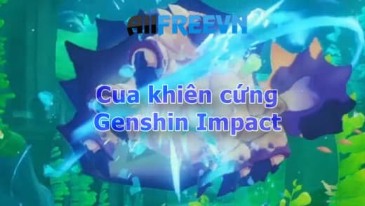 Cua khiên cứng Genshin Impact? Cách đánh thắng nhanh nhất