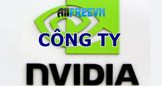 NVidia là công ty gì? Lịch sử công ty nổi tiếng thế giới